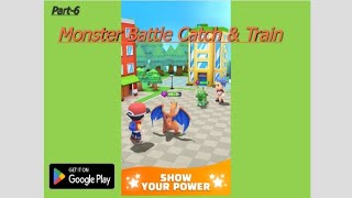 Monster Battle Catch amp Train Gameplay Walkthrough Part 6 [upl. by Simonsen]