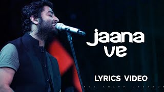 JAANA VE FULL LYRICS Video Song  Arijit Singh  Aksar 2  Mithoon arijitsingh lyricspoint [upl. by Annayek]