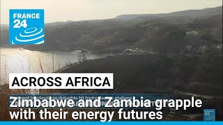 Zimbabwe and Zambia grapple with their energy futures • FRANCE 24 English [upl. by Esihcoc]