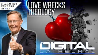 Love Wrecks Theology – Don Keathley [upl. by Tate]