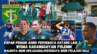 PEMAIN ASING PERSEBAYA AKAN BERTAMBAHWALIKOTA INGIN KERJASAMA WISMA KARANGGAYAMMASIH DI PELAJARI [upl. by Ailongam]