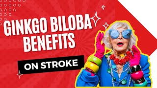 Ginkgo Biloba Benefits On Stroke [upl. by Akirret]