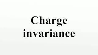 Charge invariance [upl. by Nairoc]