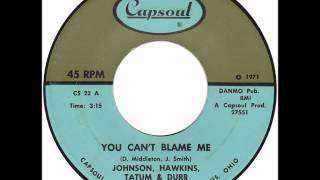 Johnson Hawkins Tatum amp Durr  You Cant Blame Me [upl. by Lipman]