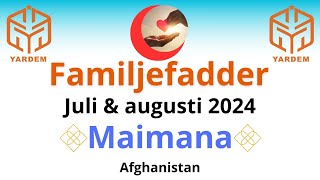 Familjefadder Maimana juli och augusti  Afghanistan 2024 [upl. by Rexana938]