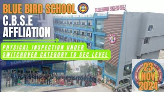 BLUE BIRD SCHOOL  CBSE PHYSICAL INSPECTION UNDER SWITCHOVER CATEGORY UPTO SEC LEVEL  23NOV24 [upl. by Ahsined]