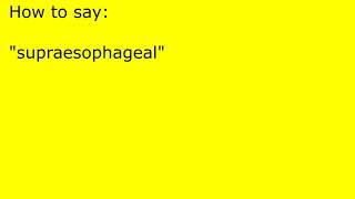 How to pronounce supraesophageal [upl. by Acirea43]