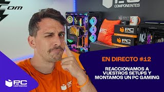 👀 REACCIONAMOS a vuestros SETUPs 🖥  MONTAMOS un PC GAMING 💻🎮 [upl. by Islehc]