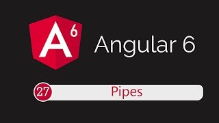 Angular 6 Tutorial 27 Pipes [upl. by Anirak]