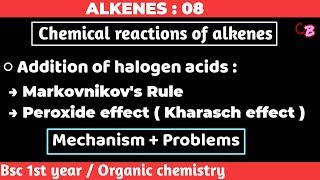 Addition of halogen acids  Markovnikovs Rule  Peroxide effect  Alkenes  Bsc 1st year chemistry [upl. by Adyol]