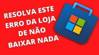 Resolvido erro de não baixar aplicativos na loja microsoft store [upl. by Coralyn]