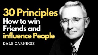 30 Lessons from quotHow To Win Friends And Influence Peoplequot by Dale Carnegie [upl. by Buckels]