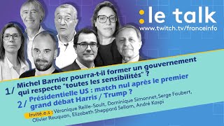 LE TALK  Quel gouvernement pour Michel Barnier   USA  débat TrumpHarris match nul [upl. by Bomke]