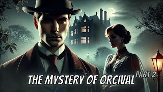 Full AudioBook The Mystery of Orcival by Emile Gaboriau PART 2  Detective story  Monsieur Lecoq [upl. by Elconin]