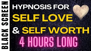 Sleep Hypnosis for Self Love and Self Worth 4 HOUR Black Screen [upl. by Ariaec]