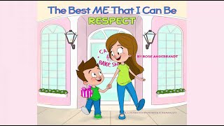 Respect The Best Me That I Can Be by Rose Angebrandt  Read Aloud [upl. by Essirahc269]