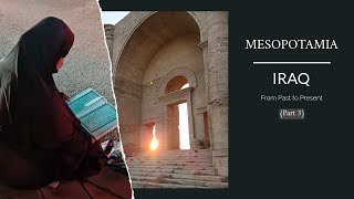 FEDERAL OF IRAQ EXPLORING MESOPOTAMIA The Ancient Iraq  Part 3 [upl. by Sorodoeht]