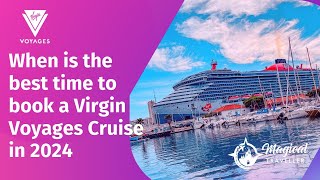 When is the best time to book a Virgin Voyages Cruise in 2024 [upl. by Adnawal]