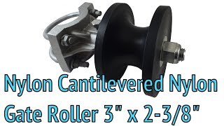 Nylon Cantilevered Nylon Gate Roller 3quot x 238quot [upl. by Folly107]