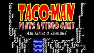 TacoMan Plays Legend of Zelda NES [upl. by Weidman]