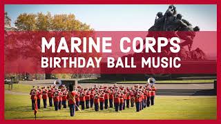 USMC BIRTHDAY BALL MUSIC  Two Ruffles and FlourishesFlag Officers March  US Marine Band [upl. by Eltrym]