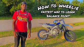 HOW TO WHEELIE A DIRT BIKE TUTORIAL FASTEST WAY TO LEARN BALANCE POINT YZ450F KO9ETV [upl. by Araz]