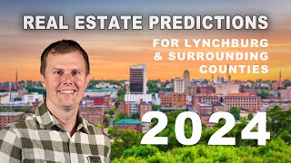 Lynchburg Virginia real estate market predictions 2024 [upl. by Carver]