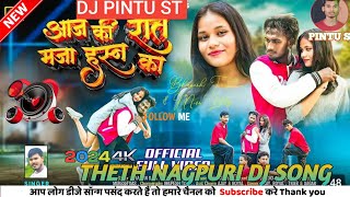 Aaj Ki Raat Maza Husn Ka  NAGPURI DJ SONG 💞 2024  DJ PINTU ST BAGHIMA ❤️  hard mix nagpuri dj [upl. by Hakeber977]