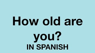 How To Say How old are you In Spanish [upl. by Cerelia751]