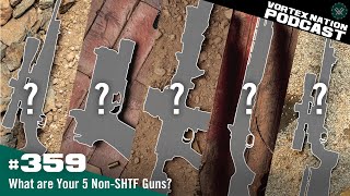 Ep 359  What are Your 5 NonSHTF Guns [upl. by Assir]