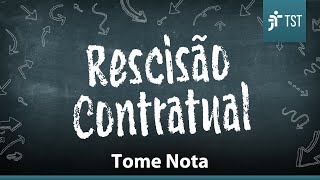 5 Coisas sobre Rescisão Contratual  Tome Nota [upl. by Feinstein]