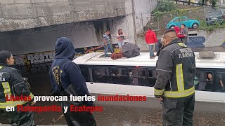 Lluvias provocan fuertes inundaciones en Tlalnepantla y Ecatepec [upl. by Revned5]