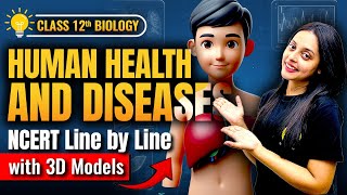 HUMAN HEALTH AND DISEASE One Shot Biology 202425  Class 12th NCERT Line By Line with Sonam Maam [upl. by Mast862]