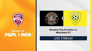 FQPL 1 Men Round 20  Moreton City Excelsior vs Mitchelton FC [upl. by Theressa]