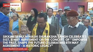 Sikkimese Mulniwashi Shuraksha Sangh celebrates 51st 8 May Agreement [upl. by Simmonds]