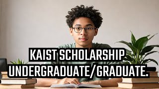 KAIST SCHOLARSHIP FOR UNDERGRADUATES AND GRADUATES [upl. by Neelloc]