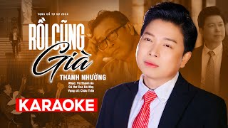 Karaoke Vọng Cổ Rồi Cũng Già  Thanh Nhường  Karaoke Tân Ca Vọng Cổ Hay Nhất [upl. by Ecidnak548]