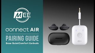 How to Pair Your Bose QuietComfort Earbuds with MEE audio Connect Air Transmitter [upl. by Brest556]