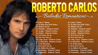 Roberto Carlos Sus Mejores Exitos  Roberto Carlos Sus 30 Mejores Canciones  Album Completo [upl. by Emmalyn]