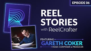 Reel Stories with ReelCrafter  Episode 06 Gareth Coker [upl. by Aneloc727]