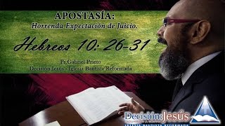 Hebreos 10 2631 Apostasía Horrenda Expectación de Juicio [upl. by Merlina]