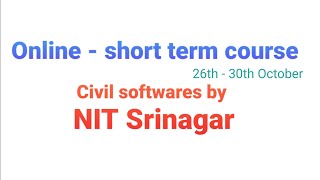 NIT Srinagar Online Workshop  Short Term course for Civil Engineering software [upl. by Neelak]