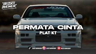 DJ PERMATA CINTA PLAT KT  RIZZ REMIXER [upl. by Duval]