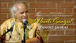 PANDIT JASRAJ  Haveli Sangeet [upl. by Eidde]