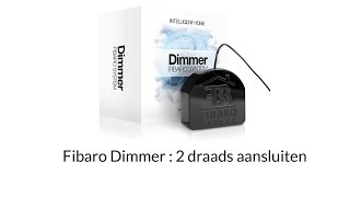 Fibaro Dimmer  2 draads aansluiten [upl. by Bibeau]