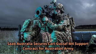 Saab Australia Secures Carl Gustaf M4 Support Contract for Australian Army [upl. by Brelje258]