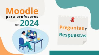 Moodle para Profesores en 2024  Preguntas y Respuestas [upl. by Ettener560]