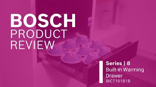 Bosch Product Review  Series 8 Built in Warming Drawer BIC7101B1B [upl. by Eekram]