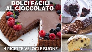 DOLCI AL CIOCCOLATO FACILI E VELOCI 4 ricette da provare [upl. by Lieberman]