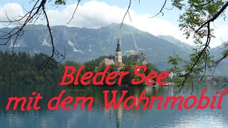 Bled und Bleder See mit dem Wohnmobil [upl. by Ardys]